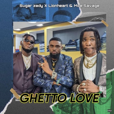 Ghetto Love (feat. Sugar Zady & Moe Savage) - Single