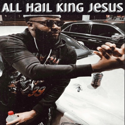 All hail King Jesus - Single