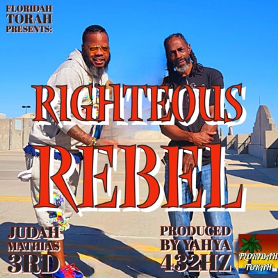 Righteous Rebel (feat. Judah Mathias 3rd) - Single