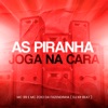 As Piranha Joga na Cara - Single