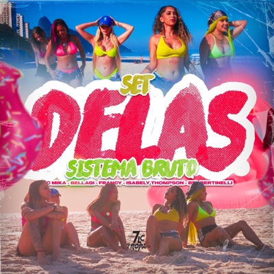 Set Delas (Sistema Bruto) [feat. Dj Bel Bertinelli, francy 7lc, Camis & DJ Cayoo] - Single