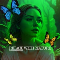 Relax with Nature - Nature Recordings