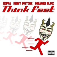 Think Fast (feat. Erippa, Benny Buttonz, Dreamer Black & Novelty Rapps) - Single - Morbid Clique