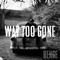 Way Too Gone - BENGE lyrics