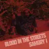 Samory I - Blood in the Streets