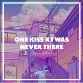 One Kiss / I Was Never There (Remix) artwork