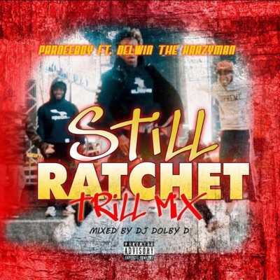 Still Ratchet Trill Mix (feat. Delwin the Krazyman) - Single