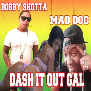Dash It Out Gal (feat. Mad Dog)