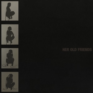 H e r  O l d  F r i e n d s - Single