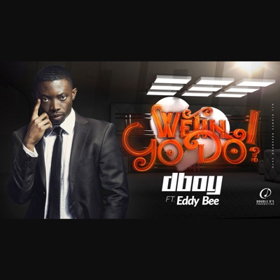 Wetin I Go Do (feat. Eddy Bee) - Single