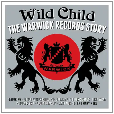 Ascolta 'Wild Child: The Warwick Records Story' di Various Artists
