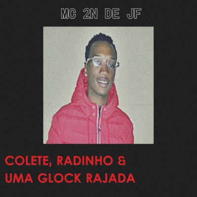 Colete, Radinho & uma Glock Rajada - Single