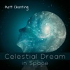 Celestial Dreams in Space