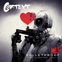 Bulletproof (feat. Shibhi Noir & 2Shay) - Single - Cortext