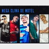 Mega Clima de Motel (feat. MC Lorin zl & MC JF) - Single