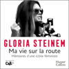 Ma vie sur la route - Gloria Steinem