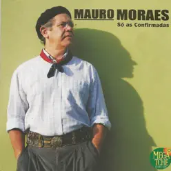 Só As Confirmadas - Mauro Moraes