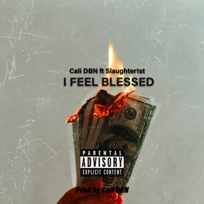 I Feel Blessed (feat. Slaughter1st) - Single