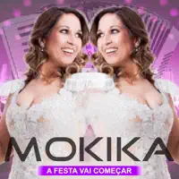 A Festa Vai Começar — MOKIKA