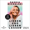 Lieben und lieben lassen - Saskia Michalski