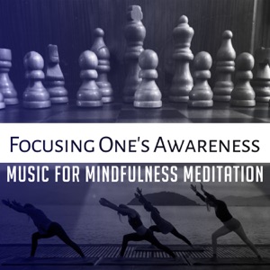 Focusing One's Awareness: Music for Mindfulness Meditation - Pure Nature Sounds, Relaxation Therapy, Healing Affirmations, New Zealand Birds Songs