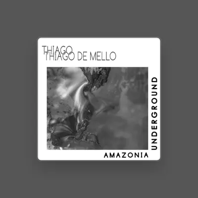 Listen to Thiago Thiago de Mello, watch music videos, read bio, see tour dates & more!