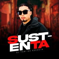Sustenta - Single - Dj Yuri da Escócia