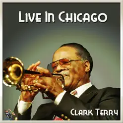 Live In Chicago - Clark Terry Live In Chicago - Clark Terry