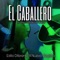 El Caballero (feat. Herencia JMT) - Estilo Diferente lyrics
