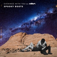 Evenings With You (feat. Millerr) - Single - Spooky Boots