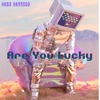 Are You Lucky - Single