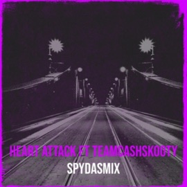 HEART ATTACK (feat. TEAMCASHSKOOTY) SpydasMix