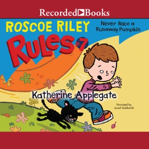 Never Race a Runaway Pumpkin(Roscoe Riley Rules)