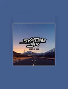 Écoutez System Six, regardez des vidéoclips, lisez la biographie, consultez les dates de tournée et plus encore !