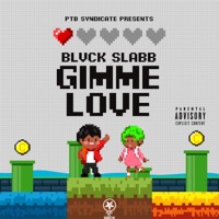 Gimme Love - Single - Blvck Slabb