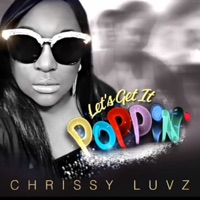 Get It Poppin - Single - Chrissy Luvz