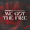 We Got The Fire (& Olivia Sebastianelli)