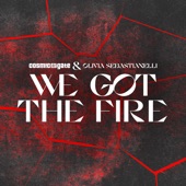 Cosmic Gate/Olivia Sebastianelli - We Got the Fire