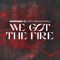 We Got the Fire - Cosmic Gate & Olivia Sebastianelli lyrics