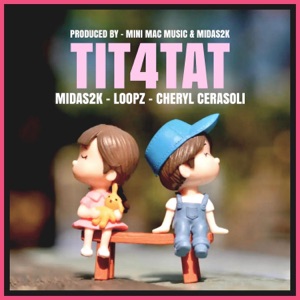 Tit4Tat (feat. Loopz & Cheryl Cerasoli) [Radio Edit]