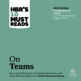 HBR's 10 Must Reads on Teams (HBR's 10 Must Reads)