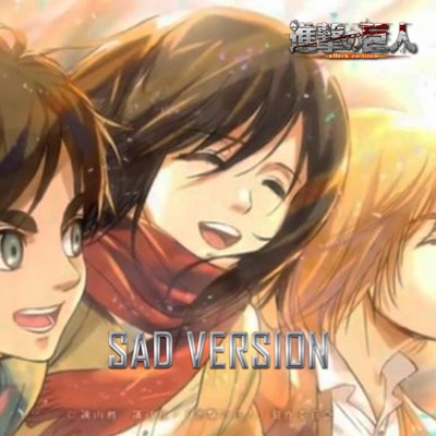 Attack on titan (Memories (Erens, Armin, Mikasa) [SAD Version] - Single