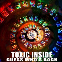 Guess Who's Back - Single - Toxic Inside