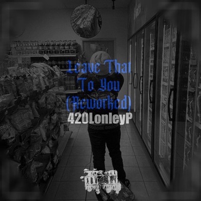 Leave That To You (Reworked) - Single