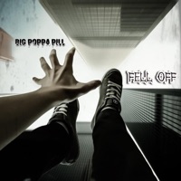 FeLL oFF - Single - BIG POPPA PILL