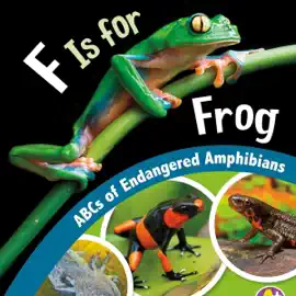 F Is for Frog: ABCs of Endangered Amphibians (Unabridged)