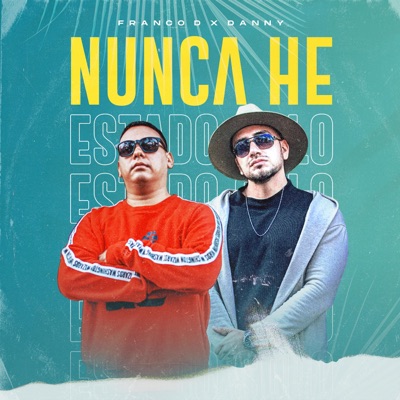 Nunca He Estado Solo (feat. Danny El Ungido) - Single