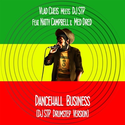 Dancehall Business (DJ STP Drumstep Version) [feat. Natty Campbell & Med Dred] - Single