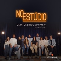 No Estúdio: Olhai os Lírios do Campo - Single - Novo Tom & Vitrine UNASP