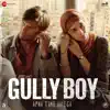 Stream & download Gully Boy (Original Motion Picture Soundtrack)
